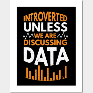 Introverted unless we are discussing data / funny data scientist / data statistics / Statistician Gift idea / statistics present Posters and Art